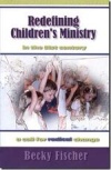 Redefining Children's Ministry