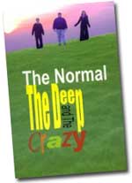 the normal, deep and crazy
