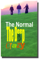 The Normal, The Deep and The Crazy