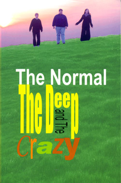 the normal the deep and the crazy