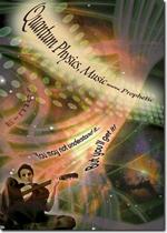 Quantum Physics, Music, and the Prophetic