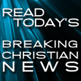 Read Breaking Christian News