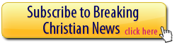 Subscribe to Breaking Christian News