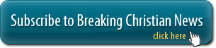 Subscribe to Breaking Christian News