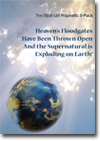 Heaven's Floodgates Have Been Thrown Open and the Supernatural is Exploding on Earth!