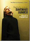 Satisfy Your Ravenous Hunger for God's Presence