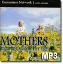 Mothers - Imparting a Godly Heritage