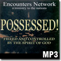 Possessed! Filled and Controlled by the Spirit of God