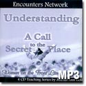 Understanding: A Call to the Secret Place